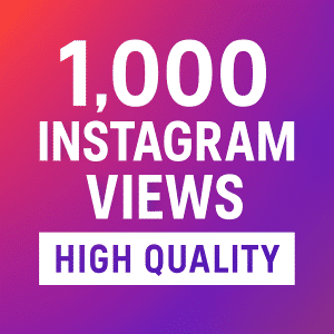Buy 1,000 Instagram Views High Quality – Fast Real Video Views